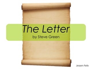 The Letter by Steve Green Jessen Felix 