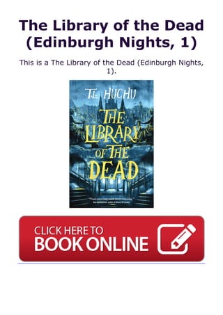 The Library of the Dead
(Edinburgh Nights, 1)
This is a The Library of the Dead (Edinburgh Nights,
1).
 