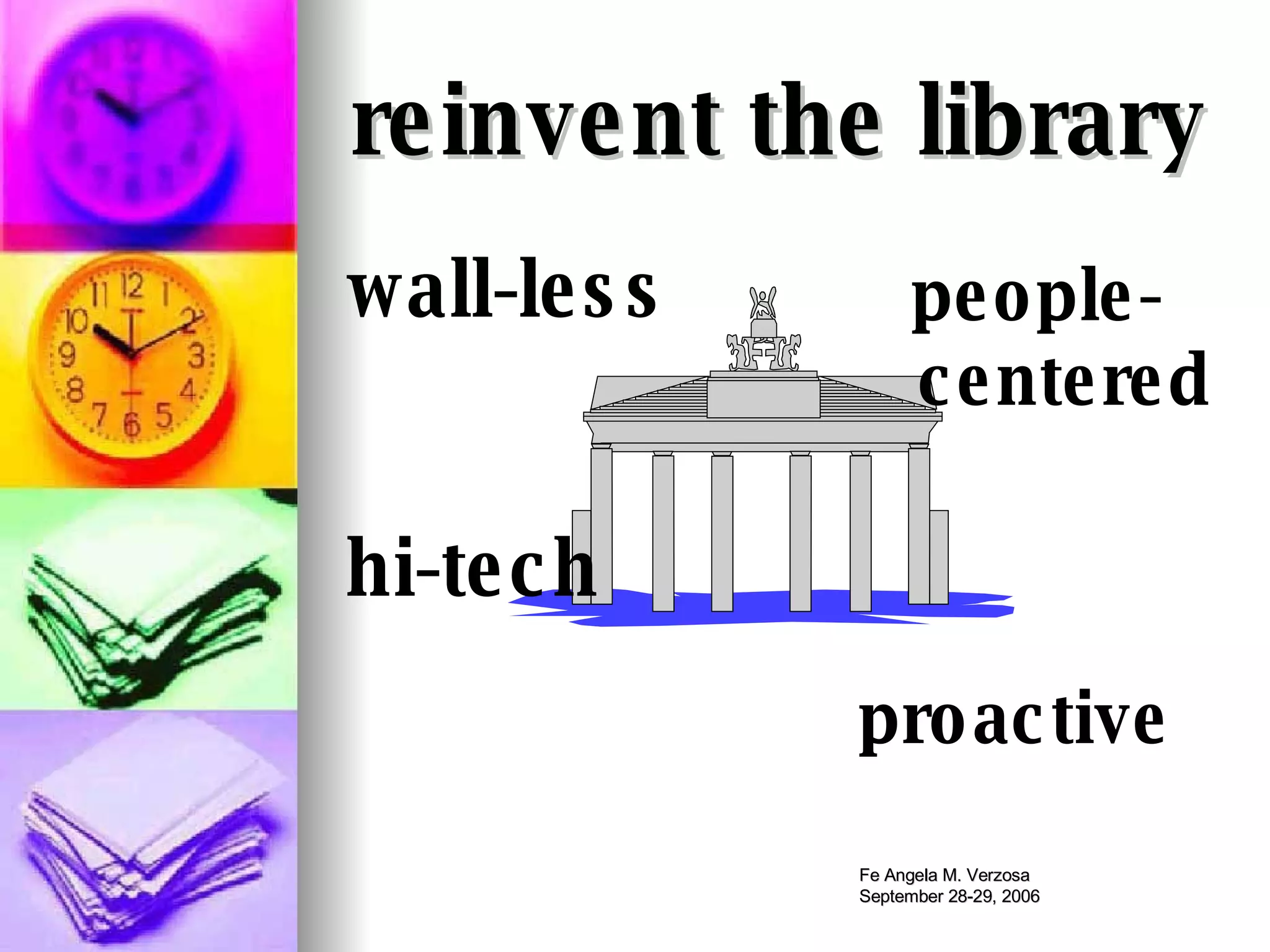 reinvent the library wall-less hi-tech people- centered  proactive 