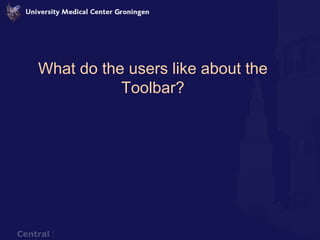 What do the users like about the Toolbar? 