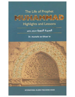 The life of Prophet Muhammad-(SAWW)-highlights-and-lessons-mustafa-as-siba…