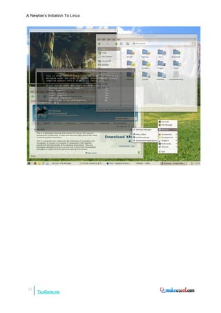 A Newbie‟s Initiation To Linux




15
      TuxGeek.me
 