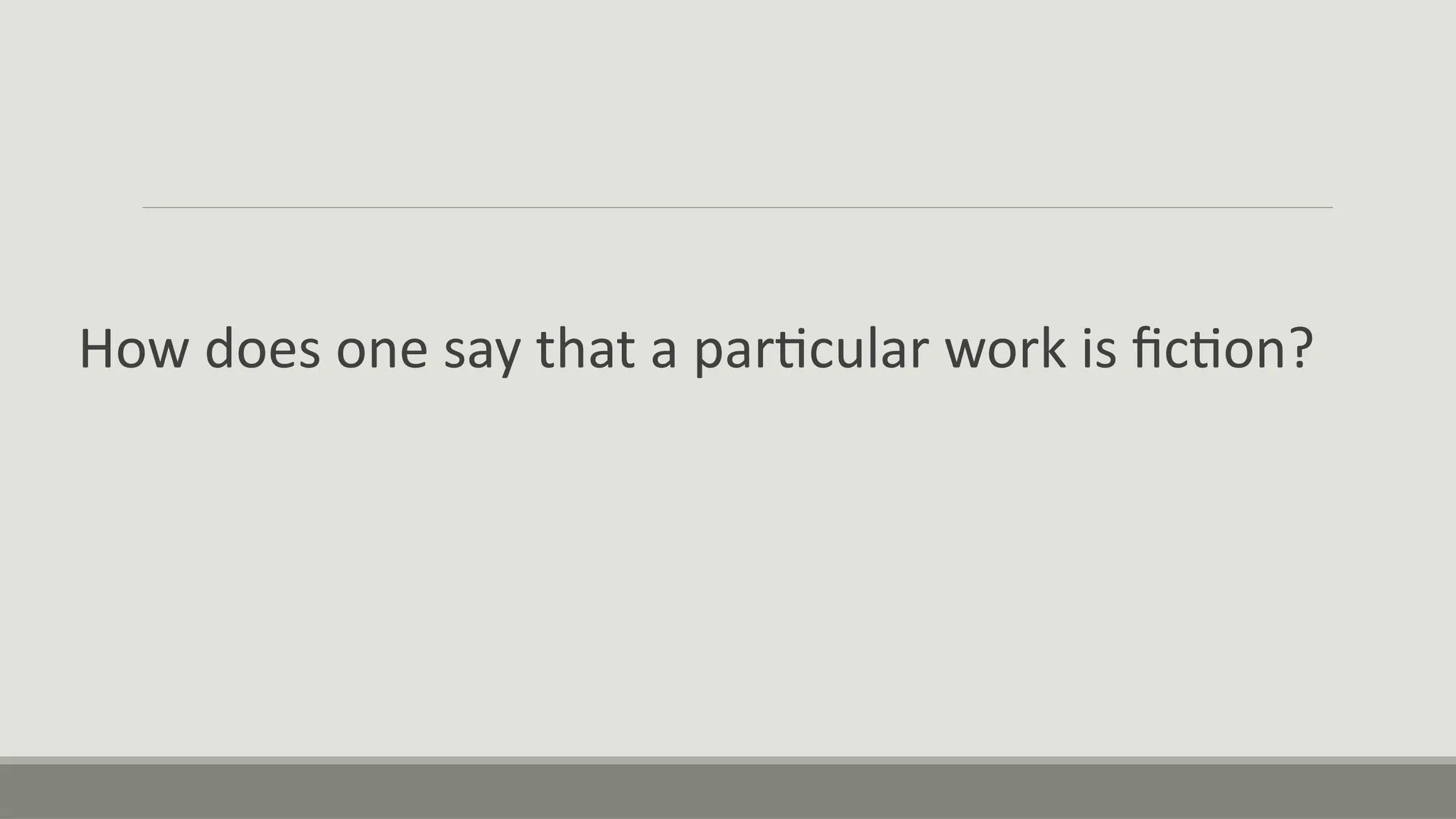 How does one say that a particular work is fiction?
 