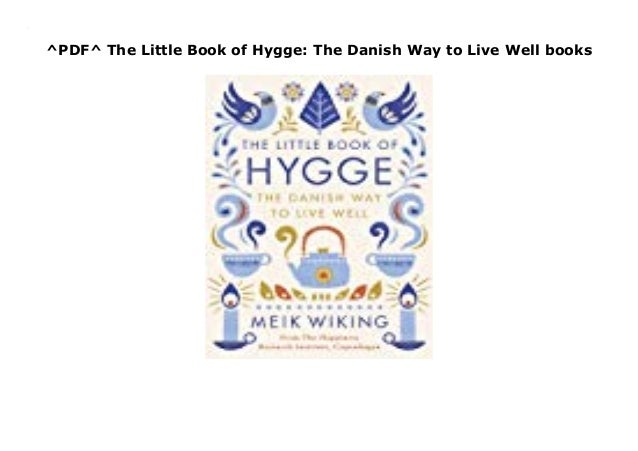 The Little Book of Hygge The Danish Way to Live Well