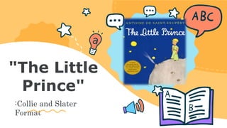 :Collie and Slater
Format
"The Little
Prince"
 