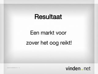 Resultaat Een markt voor  zover het oog reikt! 