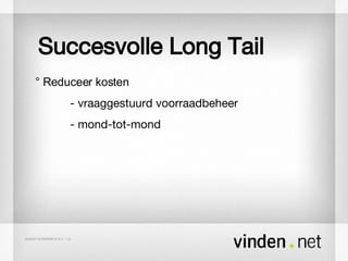 Succesvolle Long Tail ° Reduceer kosten - vraaggestuurd voorraadbeheer - mond-tot-mond 