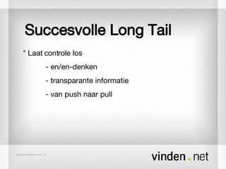 Succesvolle Long Tail ° Laat controle los - en/en-denken - transparante informatie - van push naar pull 