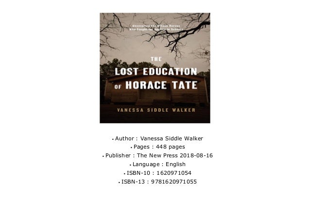 The Lost Education of Horace Tate by Vanessa Siddle Walker The Lost Education of Horace Tate by Vanessa Siddle Walker
