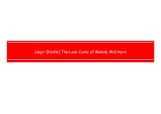  
 
 
 
Llegir [Kindle] The Love Curse of Melody McIntyre
 