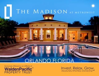 ORLANDO,FLORIDA
Exclusively Offered by an Affiliate of
                                         Invest. Relax. Grow.
                                         Absolutely Effortless Ownership™