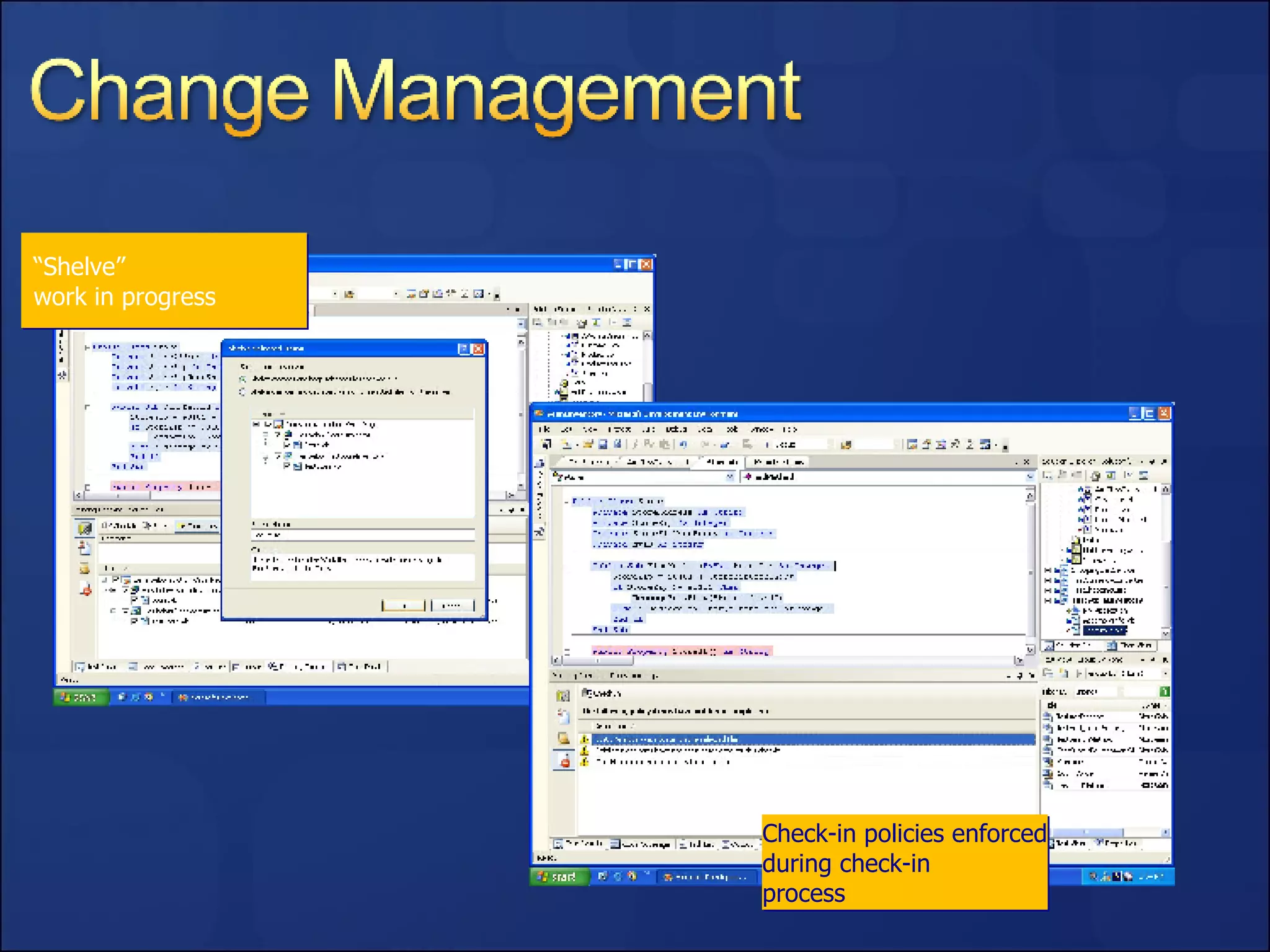 “ Shelve” work in progress Check-in policies enforced during check-in process 