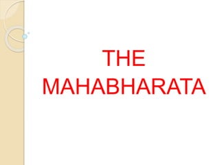 THE
MAHABHARATA
 