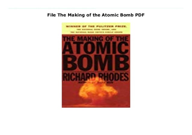 File The Making Of The Atomic Bomb Pdf File The Making Of The Atomic Bomb Pdf