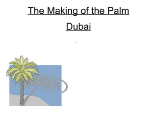 The Making of the Palm Dubai 