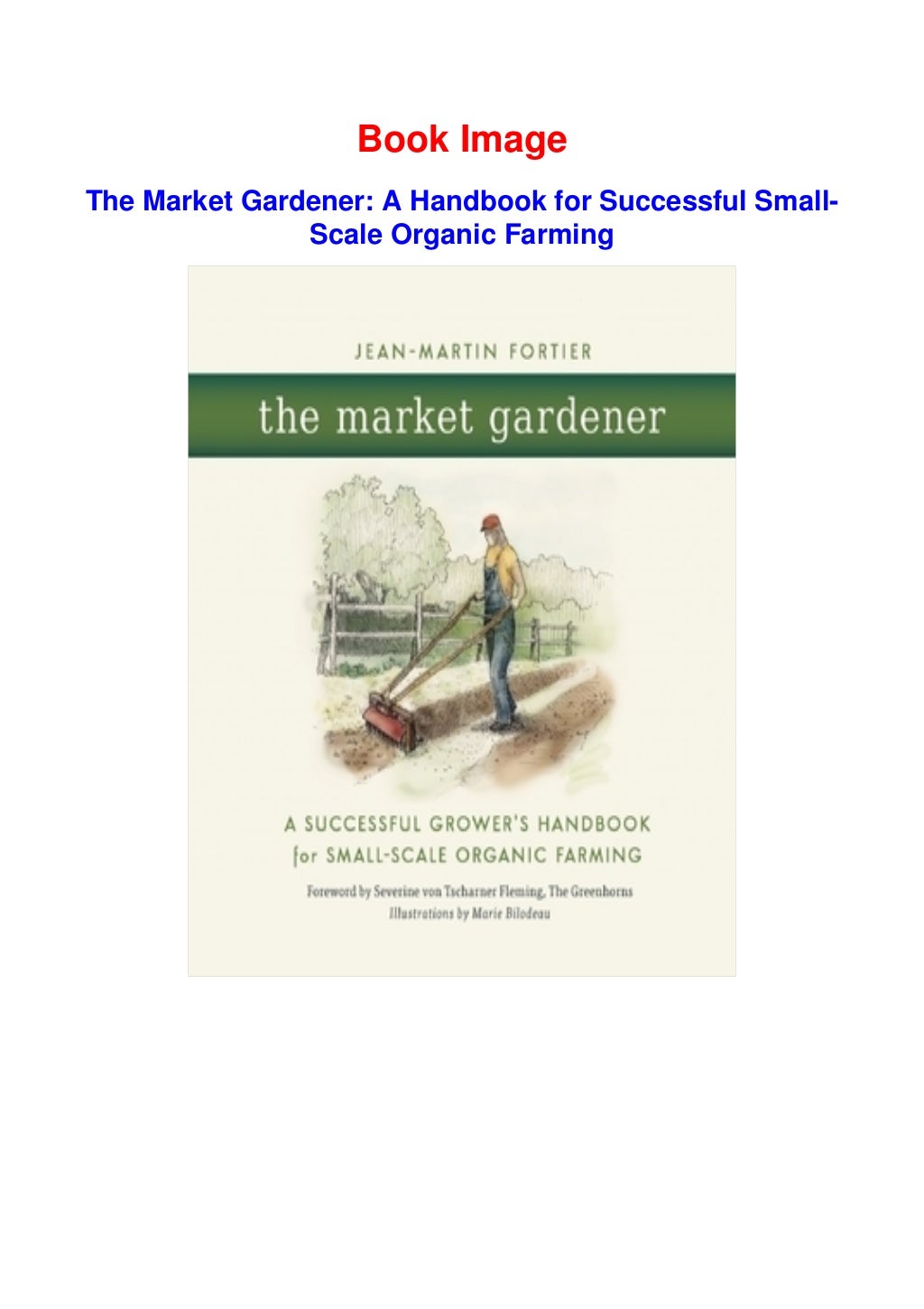 The Market Gardener A Handbook for Successful SmallScale Organic