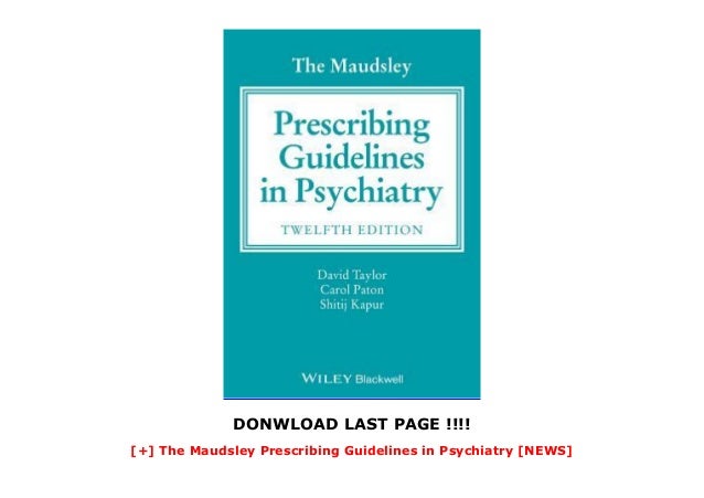 The Maudsley Prescribing Guidelines in Psychiatry NEWS