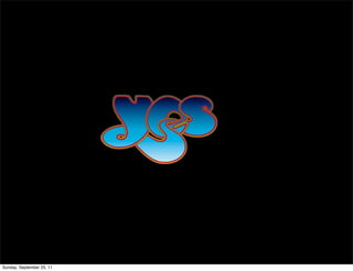 Sunday, September 25, 11
 