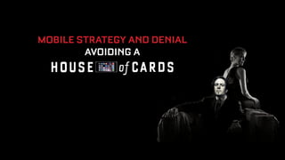 MOBILE STRATEGY AND DENIAL 
AVOIDING A 
 