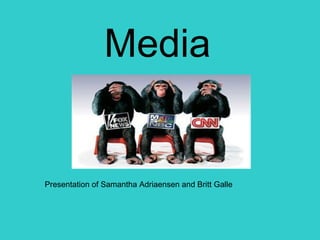 Presentation of Samantha Adriaensen and Britt Galle  Media   