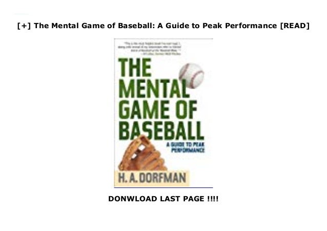 The Mental Game Of Baseball A Guide To Peak Performance READ 