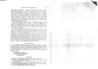 SC I ENTI FIC CO A{ MU N IC AT I O N S 425
is quantitative."
-IIowever, ';. . . -"ny-perhaps nrost--of the great issues of
scienc'e are qualit¡tive, not quantitative, even in physics and chenristry."
Platt.emphasizes logic by stating, ". .. you.can catch phengmena in a logical
box or a mathematical box. The logical box is coarse but strong. The mathe-
matical box is fine grained but ffimb). The mathematical box is a beautiful
yay oj rrrapping up a problem, but it will not hold the phenomena unless they
have been caught in a logical box to begin with." The rvriter concurs witir
Platt, and.this is not to oppose tlre furthcr quanti6cation of gcology wherc
applicable and useful in increasing our undeistanding of tlre eartl.r but rather
to place ihe emphasis on reasoning.
Quantification appeais to be treated by some geologists today as an end
in itself, to rnake geology 'more "scientific.'r Vhat they actually seenr to
mean is that geology should be more like physics or more like cheuristry.
Geology is a solid science in itself, and the writer rvould urge stronger focús
. on tlte great ttttsolved ¡rroblenrs invotlcd in overconling our ignorarrcc :tbout
tlrc earth on rvhiclr we live. . .
Extension of quantiñcation should be contir¡ued, of course, rvhere tfiis will
help to solve geological prolllems.' The point should be nrade, lrorvever, that
geology h4s'long.beeri mrire' qürrititative than inrplied by recent efr()rts. to
'quarrtif¡'^it.. For cxarrrplc;'a gcotogic nr;t¡r irr:rn:lrc;r of :rvcragc strrrctrrral
complexity is a very conr¡llicrted.<tata shect u'ith iuur¡urérablc ¡iióasurc¡rc¡rs
of ex¡rosed areas and. forms of rock bodies and alteratio' facics. It also is.a
coordinated record of spatial attitudes of.boundaries betu.een rock bodies
and of primary'and secohdary. structures. This kind of quantitative data is
¡rruch too scant for móst of the continental areas of the earth, and we rreed to
get out ancl find at least the very im¡rortant tiniecognized features
"nd
,,r."r-
ure them.. Heré is a truly signiñcant quántitative challenge.
ACKNOWLEDGMENTS
. .
The thoughtful revicws of this paper úy Mr. Paul I. Eimon, Dr. Jotrn C.
. Wilson, and D¡ C_. Malcolm . Wright of the Geologic Research Division,
Kennecott C.opper Co¡poátion are gratefulty acknowledged, btit this does noi
necessarily imply their cotrcurrence witlrthe vicu's exprcssed. Also, the
writer is grateful to the I(ennecott Copper Corporation for pcrnrission io
publish the papcr.
Gnolocrc R¡sr.*cr¡ Drvrsrou,.
K¡xxrcorr Có¡reR ConrourroN,
' Se¿r Lexr CrrY, Ur,tx,
. .
January j7,7967
' REFERENCES
l. Boyd, Jamcs, 1954. Explontion: Eng. Mining Jour., v. t55, p. ll8-¡t9, l3Z.
2. Chembcrlin, T..C.. f965,-Xhc,qr9tod of nrultiplc rrorking hypothcscs: Scicncc, v. l{8.
. p. 751-759: (Also, Soicna, Fcb.7,1890.) :
3. Fcnton, C,L, enil Fcn!9á, Itf. A., f952, Giahts of Gcology: Gardcn City, Ncw york,
Doubledey, SlS p.; . .._
{. Lcv-or:cn, rL'I.r 1913. Dkcovcry-thlnt<lng-: Am. ,Aisoc. Pcttotcunr Gcologists, v. 27,. p.tg16.
l. fotS, Augurtus, 1921, T}.c.profcrcl_on of.orc hunting: Ecox. Gror., v. te, p. 243-27g.
- 6.
=-,
1926, Orc 6ndirig:.I$ining ¡nd Mct¡ll. Diccmbcr, g. 5?3..
7. ?latl J. &,,.1964. Strgng.lnfcrcncc: Science. ú. 146,.p.3{Z-3S3.
;:i.
iii
i1j
 