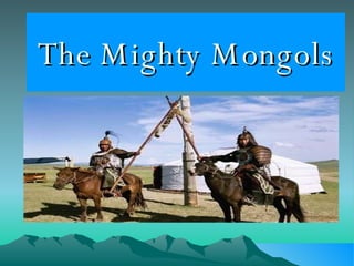 The Mighty Mongols 