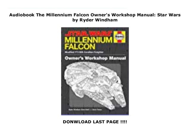 Audiobook The Millennium Falcon Owner S Workshop Manual Star Wars By