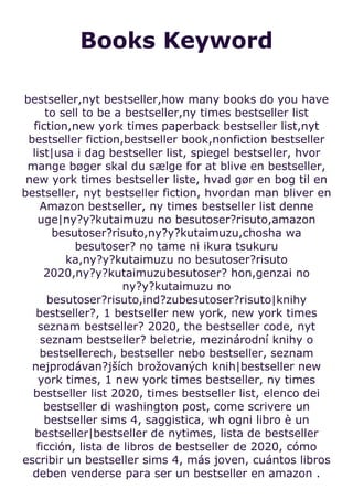 Books Keyword
bestseller,nyt bestseller,how many books do you have
to sell to be a bestseller,ny times bestseller list
fiction,new york times paperback bestseller list,nyt
bestseller fiction,bestseller book,nonfiction bestseller
list|usa i dag bestseller list, spiegel bestseller, hvor
mange bøger skal du sælge for at blive en bestseller,
new york times bestseller liste, hvad gør en bog til en
bestseller, nyt bestseller fiction, hvordan man bliver en
Amazon bestseller, ny times bestseller list denne
uge|ny?y?kutaimuzu no besutoser?risuto,amazon
besutoser?risuto,ny?y?kutaimuzu,chosha wa
besutoser? no tame ni ikura tsukuru
ka,ny?y?kutaimuzu no besutoser?risuto
2020,ny?y?kutaimuzubesutoser? hon,genzai no
ny?y?kutaimuzu no
besutoser?risuto,ind?zubesutoser?risuto|knihy
bestseller?, 1 bestseller new york, new york times
seznam bestseller? 2020, the bestseller code, nyt
seznam bestseller? beletrie, mezinárodní knihy o
bestsellerech, bestseller nebo bestseller, seznam
nejprodávan?jších brožovaných knih|bestseller new
york times, 1 new york times bestseller, ny times
bestseller list 2020, times bestseller list, elenco dei
bestseller di washington post, come scrivere un
bestseller sims 4, saggistica, wh ogni libro è un
bestseller|bestseller de nytimes, lista de bestseller
ficción, lista de libros de bestseller de 2020, cómo
escribir un bestseller sims 4, más joven, cuántos libros
deben venderse para ser un bestseller en amazon .
 