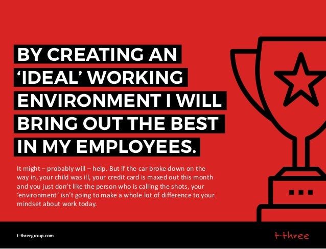what would be your ideal working environment