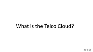 What is the Telco Cloud?
 