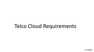Telco Cloud Requirements
 