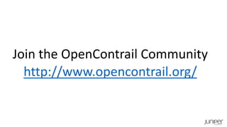 Join the OpenContrail Community
http://www.opencontrail.org/
 