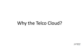 Why the Telco Cloud?
 