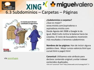 6. SEO: Factores internosEl contenido es el reyLink JuiceSubdominios, directoriosUrlsMetadatosTitulares  - Imágenes vez el contenidoEnlacesDominiosEl problema del sitio en varios idiomasPosicionamiento Geográfico.El efecto HaloImagen de Blogdelaweb.com