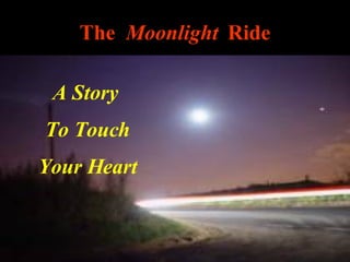 The  Moonlight   Ride A Story  To Touch Your Heart 