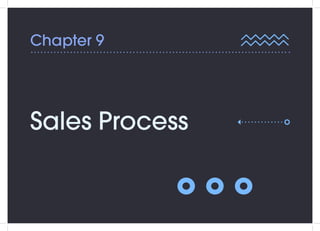Chapter 9
Sales Process
 