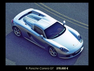9. Porsche Carrera GT  370.000  