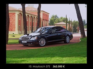10. Maybach 57S  362.000  