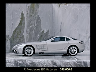7. Mercedes SLR McLaren  380.000  