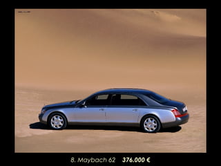 8. Maybach 62  376.000  