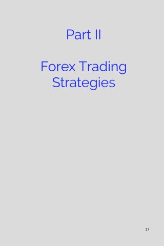 21
Part	II
Forex	Trading
Strategies
 