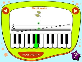 Keyboard A A Play it again: 