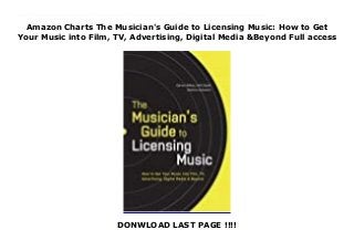 Amazon Charts The Musician's Guide to Licensing Music: How to Get
Your Music into Film, TV, Advertising, Digital Media &Beyond Full access
DONWLOAD LAST PAGE !!!!
Plug your music career into the lucrative new income streams of the digital marketplace Record deals are so twentieth century. Today, music licensing is the fastest route to widespread exposure and a steady income. Creators of films, television shows, commercials, video games, ringtones, podcasts and other digital-age media hunger for music perfectly suited to their projects—providing endless, lucrative opportunities for savvy musicians. Whether you’re an unknown composer, an up-and-coming songwriter, an independent-label performer, or a big label star, there’s a place for you in this fast-growing field—as long as you learn to master the game. How does music licensing work? Where are the most abundant and rewarding opportunities? Find the answers in this authoritative, up-to-the-moment overview of one of the most effective ways to market your talent. It’s all here: The key players in the music licensing business and the best ways to make contacts and bring your music to their attentionTypes of licensing agreements and how to understand themAn inside look at the licensing selection process and how to get a jump on music requestsNegotiating payment and protecting your music in the open marketplace, including international venuesGetting music licensed for television shows, films, commercials, digital media, and less obvious markets like colleges and universities, theater companies, corporate training videos, and restaurantsFirsthand advice from top music executives, marketers, music supervisors, lawyers, talent managers, and filmmakers
 