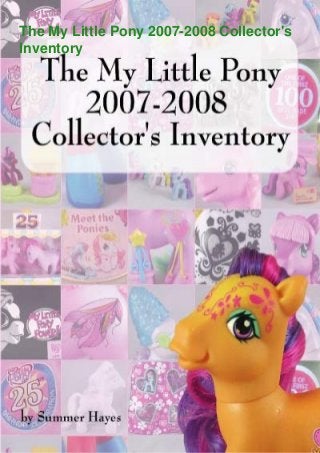 The My Little Pony 2007-2008 Collector's
Inventory
 
