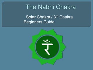 Solar Chakra / 3rd Chakra
Beginners Guide
 