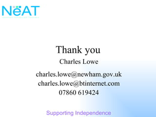 Thank you Charles Lowe [email_address] [email_address] 07860 619424 