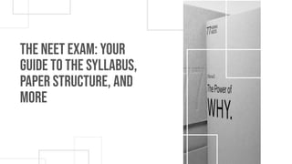 The NEET Exam: Your
Guide To The Syllabus,
Paper Structure, And
More
 