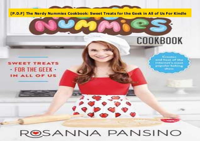 The Nerdy Nummies Cookbook Sweet Treats For The Geek In All Of Us