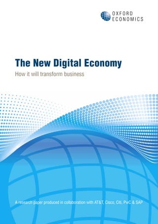 The New Digital Economy
How it will transform business
A research paper produced in collaboration with AT&T, Cisco, Citi, PwC & SAP
 